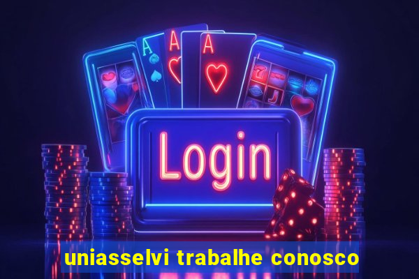 uniasselvi trabalhe conosco