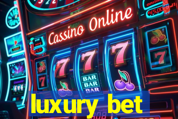 luxury bet