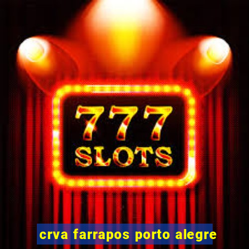 crva farrapos porto alegre