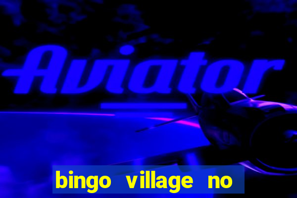 bingo village no deposit bonus