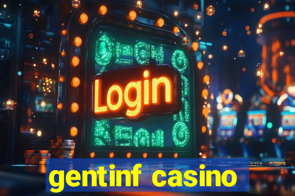 gentinf casino