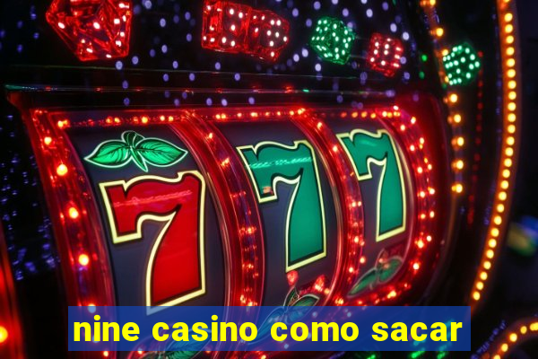 nine casino como sacar