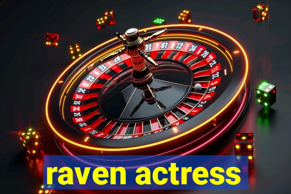 raven actress