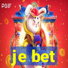 je bet