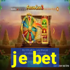 je bet