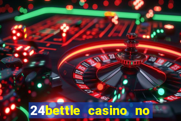 24bettle casino no deposit bonus codes