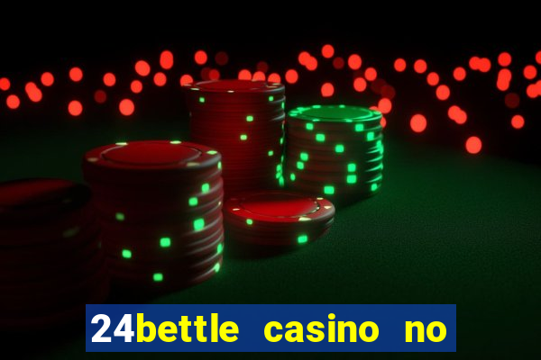 24bettle casino no deposit bonus codes