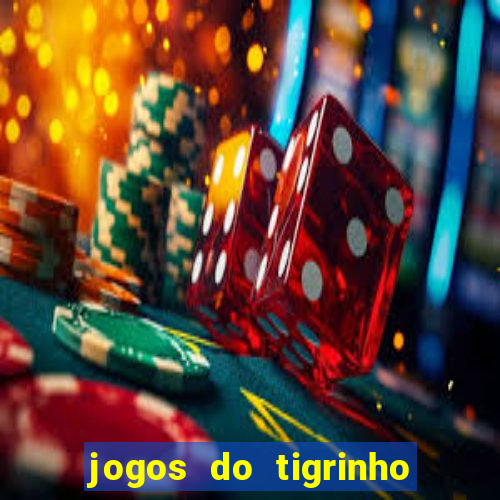 jogos do tigrinho com b么nus