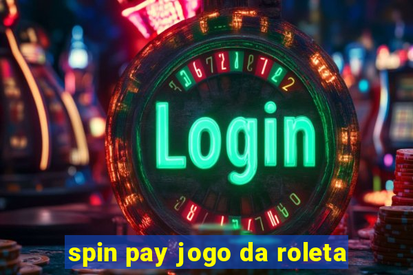 spin pay jogo da roleta