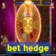 bet hedge