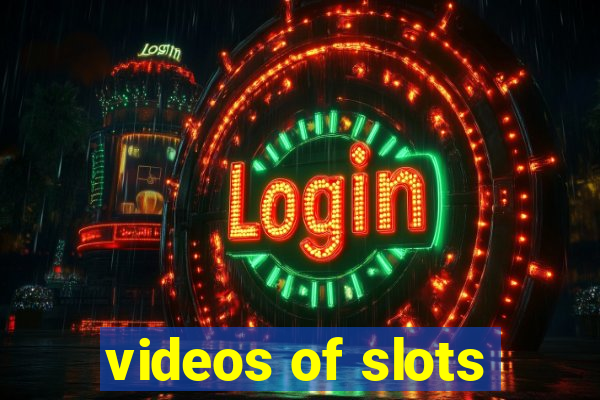 videos of slots