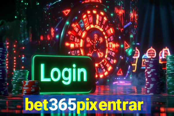 bet365pixentrar