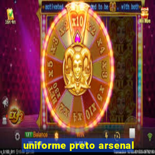 uniforme preto arsenal