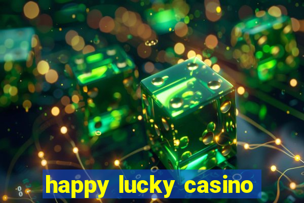 happy lucky casino