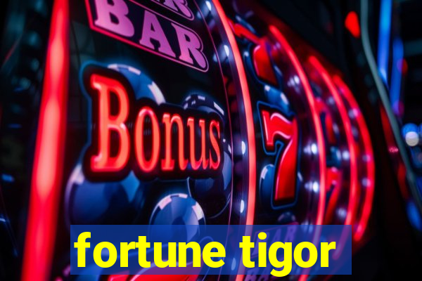 fortune tigor