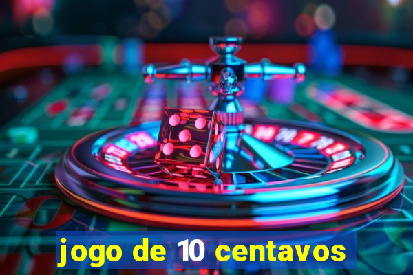 jogo de 10 centavos