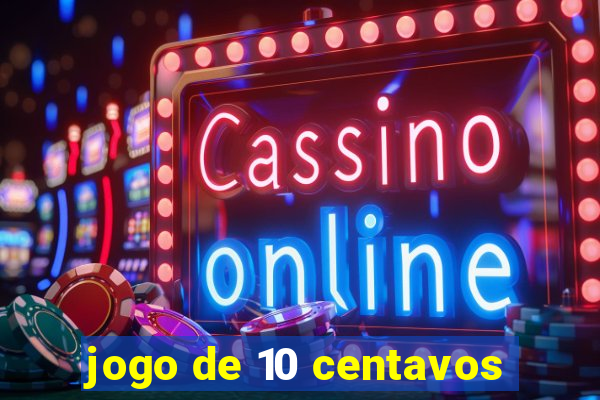 jogo de 10 centavos