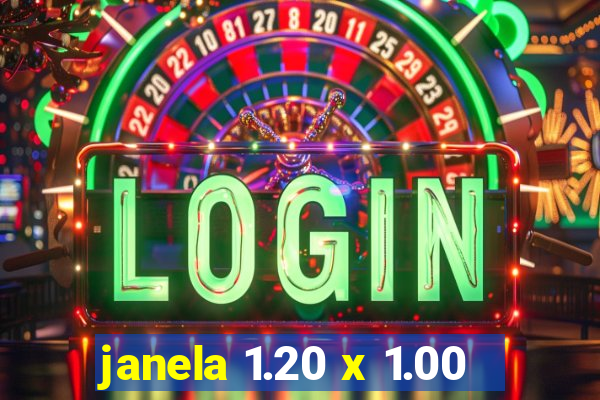 janela 1.20 x 1.00