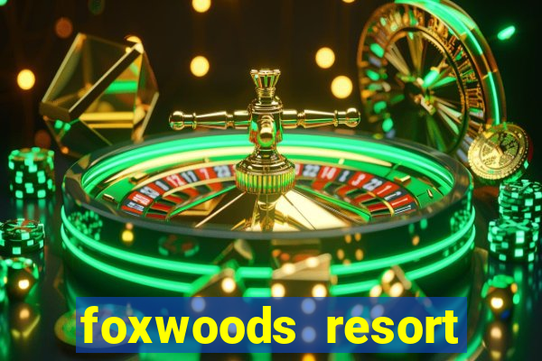 foxwoods resort casino casinos