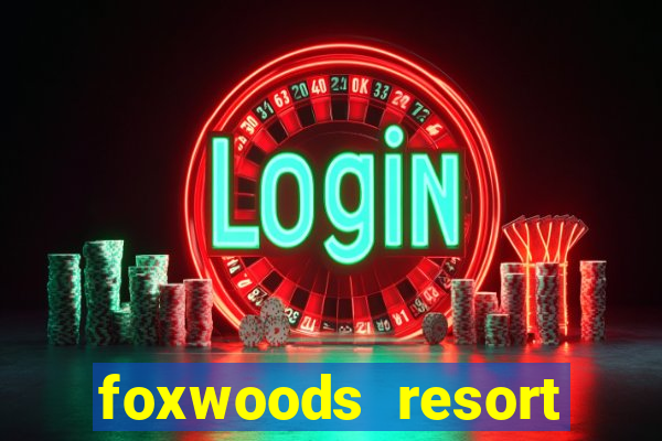 foxwoods resort casino casinos