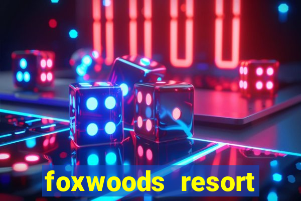 foxwoods resort casino casinos