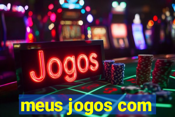 meus jogos com