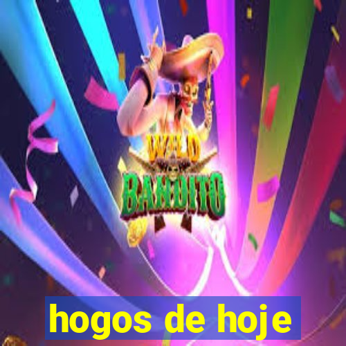 hogos de hoje