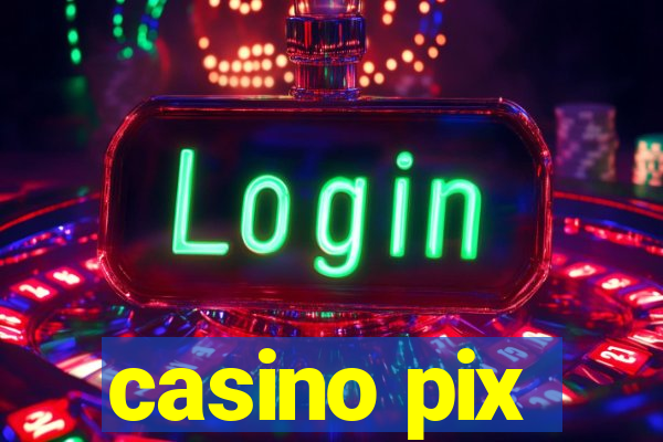 casino pix