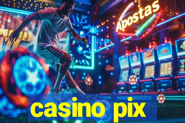 casino pix