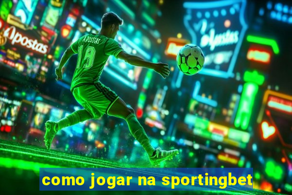 como jogar na sportingbet