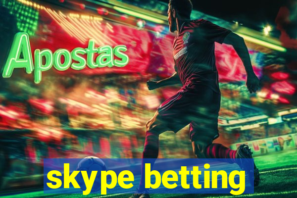 skype betting