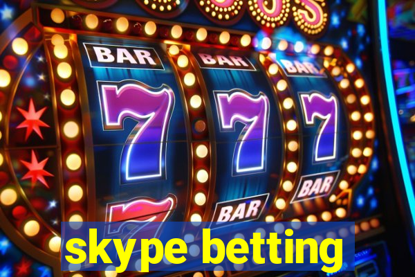 skype betting