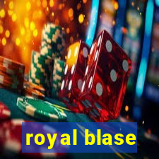 royal blase