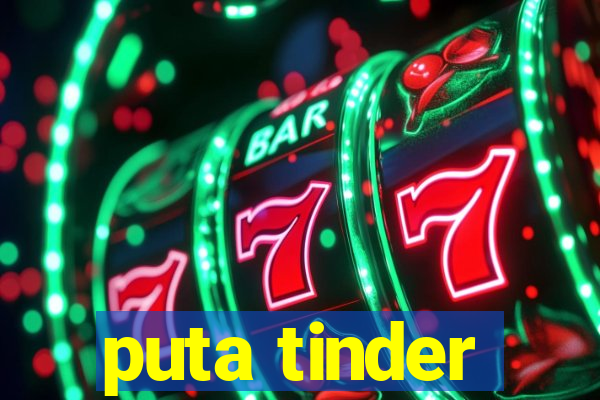 puta tinder