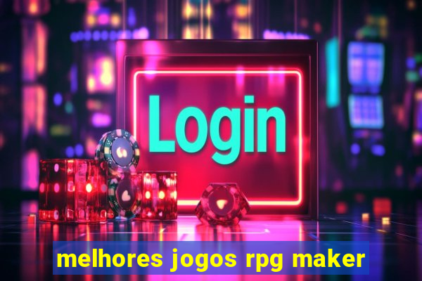 melhores jogos rpg maker