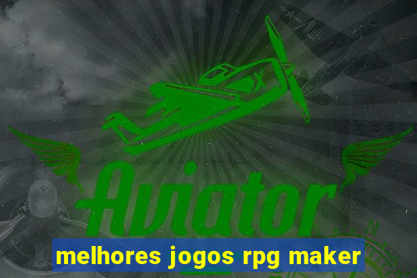 melhores jogos rpg maker