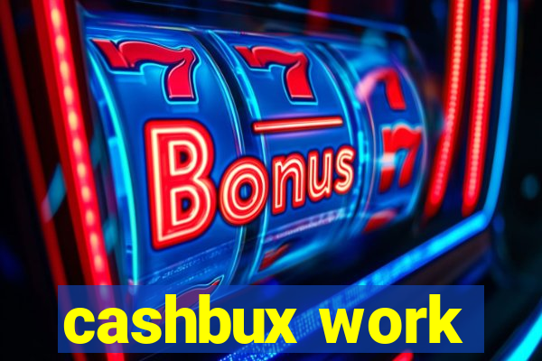 cashbux work