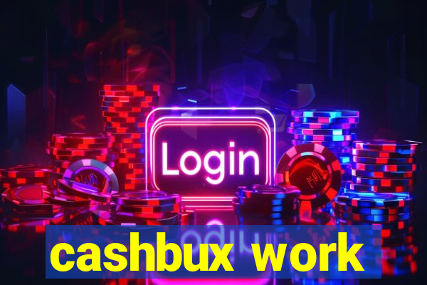 cashbux work