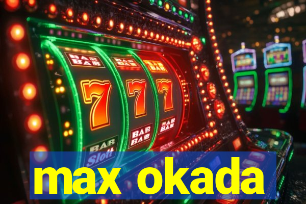 max okada