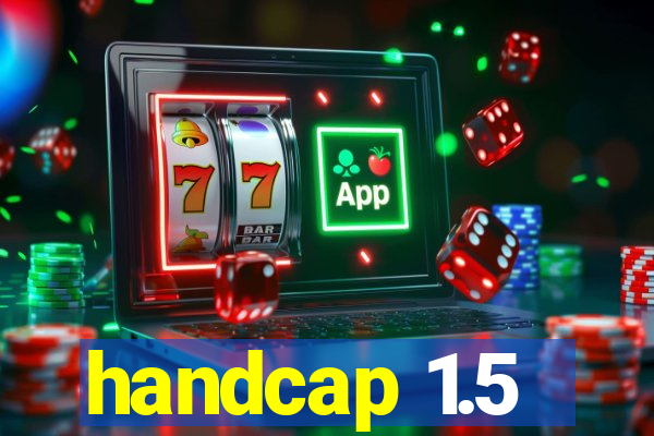 handcap 1.5