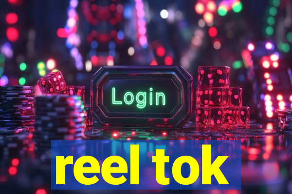 reel tok