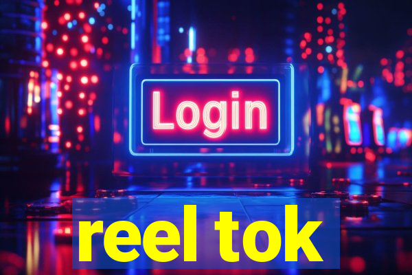 reel tok