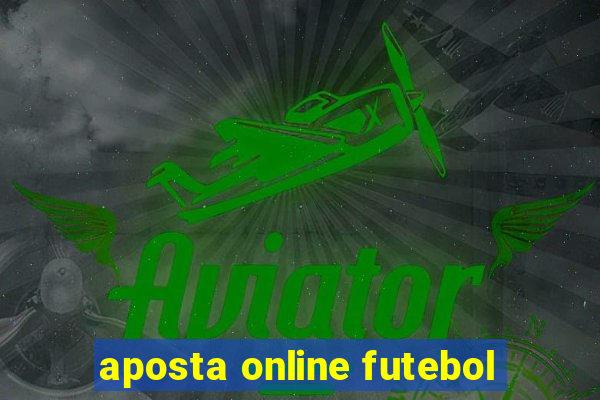 aposta online futebol