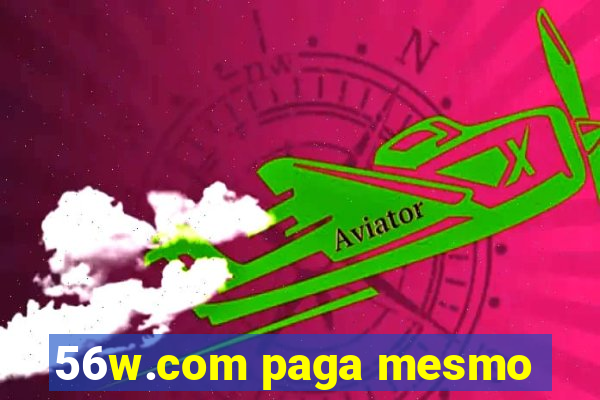 56w.com paga mesmo