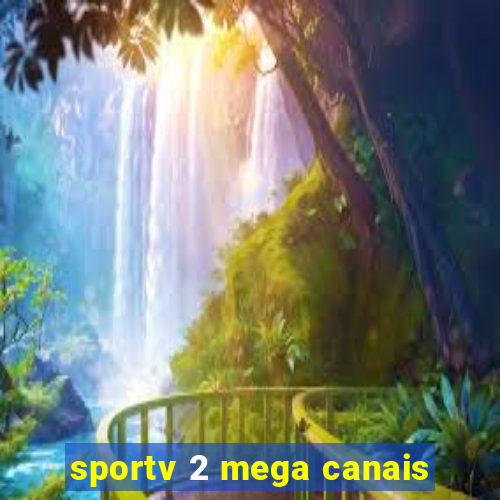 sportv 2 mega canais