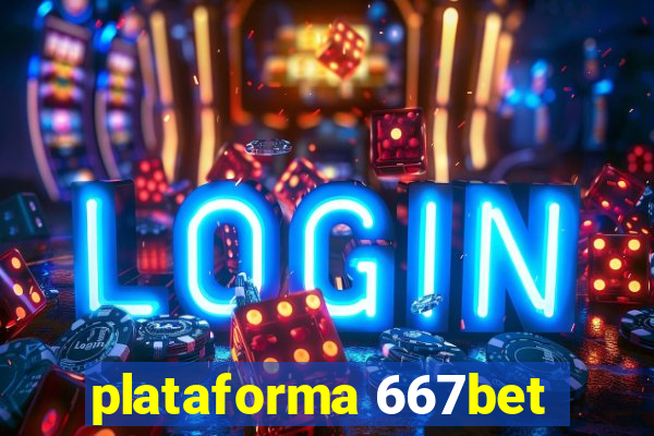 plataforma 667bet