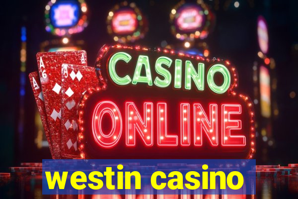 westin casino