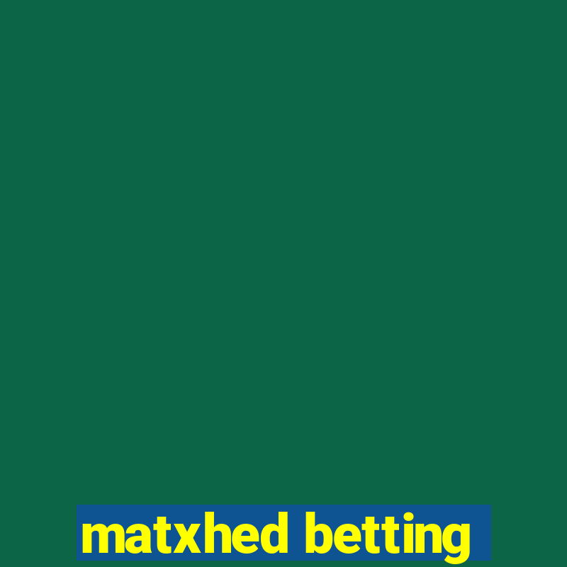 matxhed betting