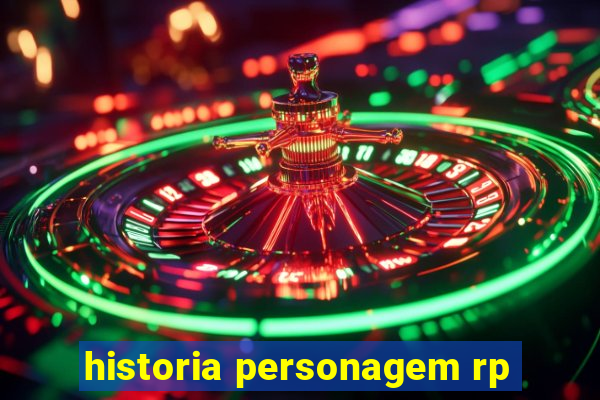 historia personagem rp