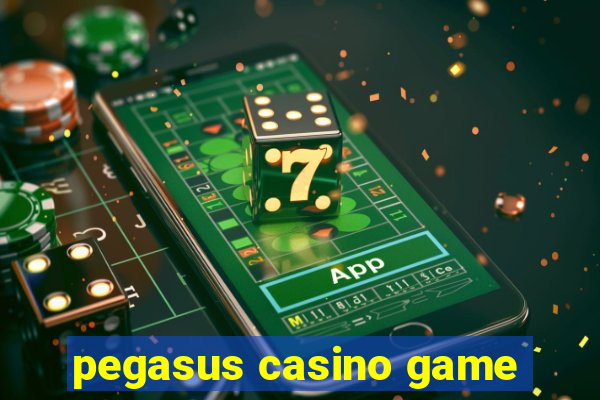 pegasus casino game